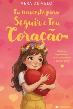 Tu Nasceste Para Seguir o Teu Coração