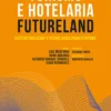 Turismo e Hotelaria Futureland - Sustentabilidade e Tecnologias para o Futuro