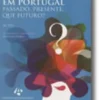 Turismo em Portugal. Passado. Presente. Que Futuro?