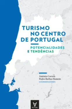 Turismo no Centro de Portugal - potencialidades e tendências