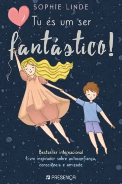 Tu És um Ser Fantástico!