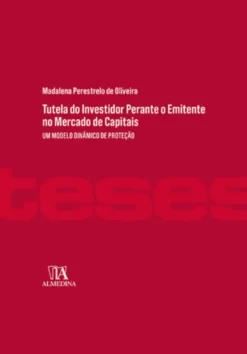 Tutela do Investidor Perante o Emitente no Mercado de Capitais: Um Modelo Dinâmico de Proteção