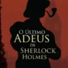 Ultimo Adeus Sherlock Holmes
