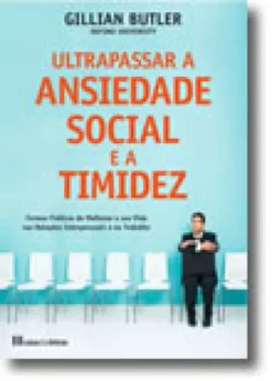 Ultrapassar a Ansiedade Social e a Timidez