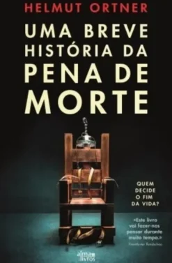 Uma Breve História da Pena de Morte