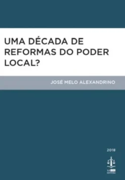 Uma Década de Reformas do Poder Local?