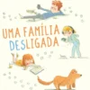 Uma Família Desligada
