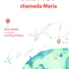 Uma Flor Chamada Maria