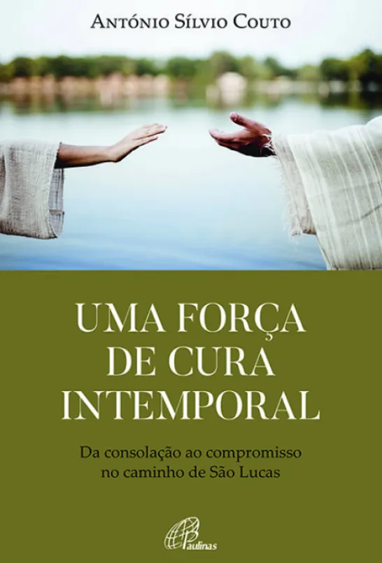 Uma Força de Cura Intemporal - Da consolação ao compromisso no caminho de São Lucas