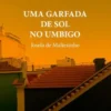 Uma Garfada de Sol no Umbigo