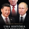 Uma História do Presente: o melhor e o pior dos mundos