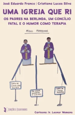 Uma Igreja que Ri - Os Padres na Berlinda, um Concílio Fatal e o Humor como Terapia