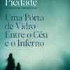 Uma Porta de Vidro entre o Céu e o Inferno