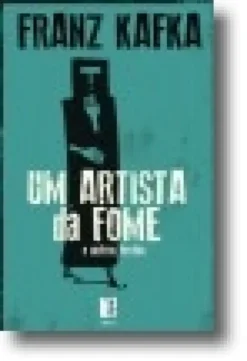 Um Artista da Fome e Outros Textos