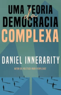 Uma Teoria da Democracia Complexa