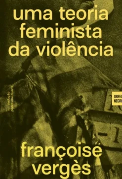 Uma Teoria Feminista da Violência