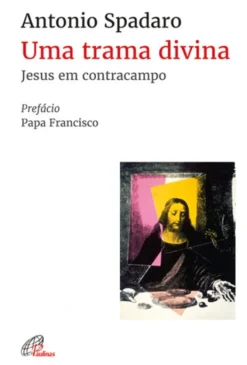 Uma Trama Divina - Jesus em Contracampo
