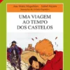 Uma Viagem ao Tempo dos Castelos