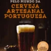 Uma Viagem pelo Mundo da Cerveja Artesanal