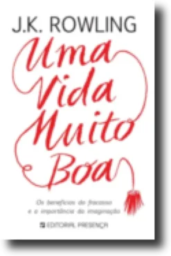 Uma Vida Muito Boa:os benefícios do fracasso e a importância da imaginação