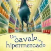 Um cavalo no hipermercado