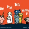 Um Dois Três Vampiro És