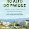 Um Enfarte no Alto do Parque - Testemunho na Primeira Pessoa sobre uma Paragem Cardíaca e como Prevenir uma «Morte Súbita»