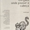 Um Gato onde Pousar a Cabeça - Antologia Poética