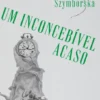 Um Inconcebível Acaso