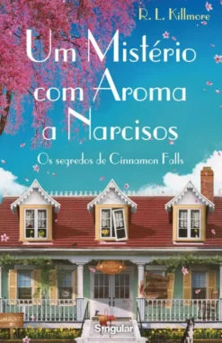 Um Mistério com Aroma a Narcisos - Os Segredos de Cinnamon Falls