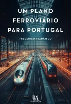 Um Plano Ferroviário para Portugal