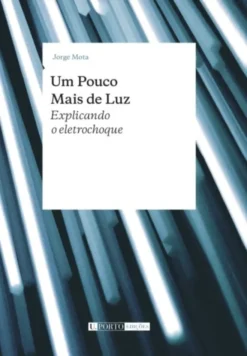 Um Pouco Mais de Luz - Explicando o Eletrochoque