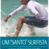 Um "Santo" Surfista - O Servo de Deus Guido Schäffer