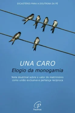 Una Caro - Elogio da Monogamia