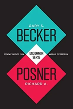 Uncommon Sense: Economic Insights, from Marriage to Terrorism