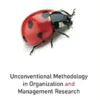 Unconventional Methodology in Organization and Management Research