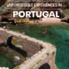 100 Unforgettable Experiences In Portugal