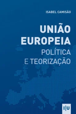 União Europeia - Política e Teorização