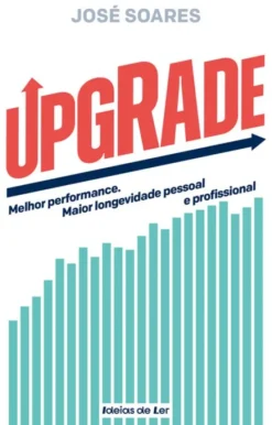 Upgrade - Melhor Performance, Maior Longevidade Pessoal e Profissional