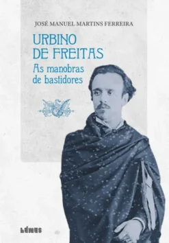 Urbino de Freitas - As Manobras de Bastidores