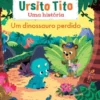 Ursito Tito - Um Dinossauro Perdido