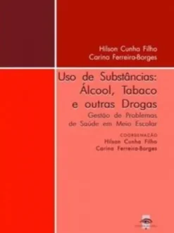 Uso de Substâncias - Álcool, Tabaco e outras Drogas