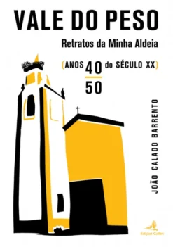 Vale do Peso - Retratos da Minha Aldeia (Anos 40-50 do Século XX)