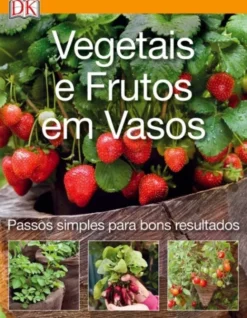 Vegetais e Frutos em Vasos