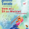 Vem aí o Zé das Moscas e outras histórias
