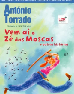 Vem aí o Zé das Moscas e outras histórias