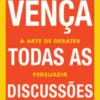 Vença Todas as Discussões