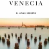 Venecia - El Atlas Secreto