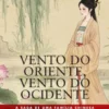 Vento do Oriente, Vento do Ocidente