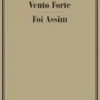 Vento Forte / Foi Assim